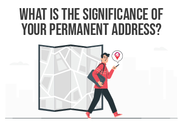 What is the significance of your permanent address?